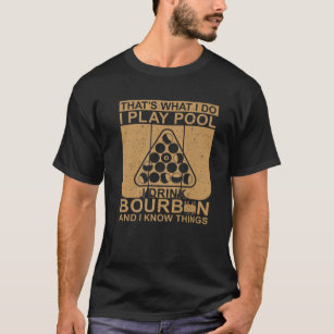 Bourbon Whisky Bassäng Funny Billiards Quote T Shirt