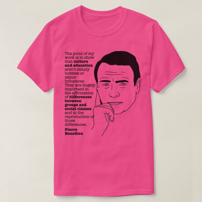 Bourdieu Citote 1 Philosophy Sociology Teacher T Shirt (Design framsida)