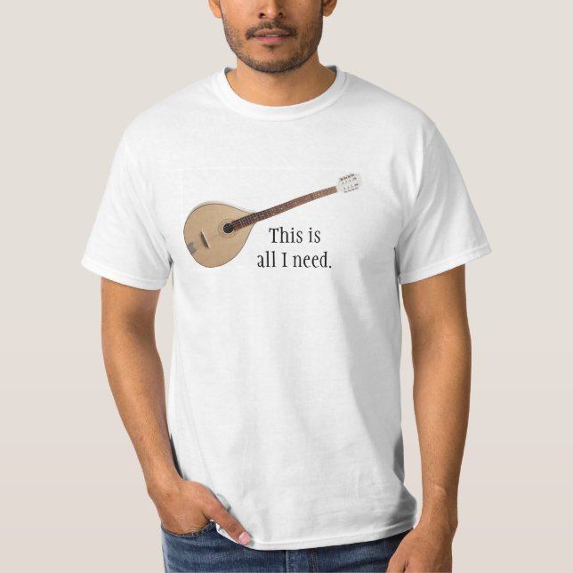 BOUZOUKI: detta är allt som jag behöver T Shirt (Framsida)