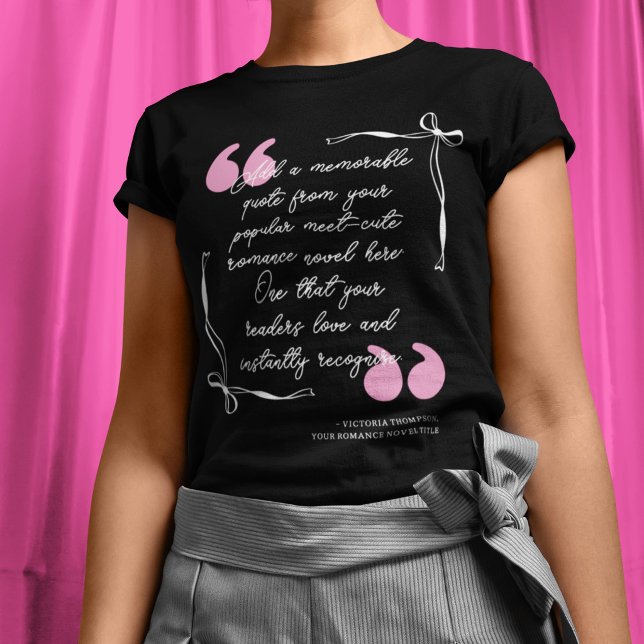 Bow Frame Pink Quotation Marks Your Book Quote T Shirt (Skapare uppladdad)
