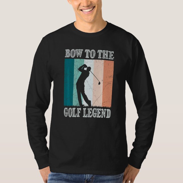 Bow To The Golf Legend Golfer Golfer T Shirt (Framsida)