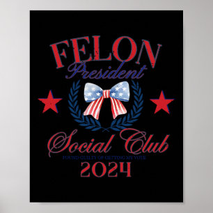Bow US Flagga Felon President Social Klubb 2024 Tr Poster