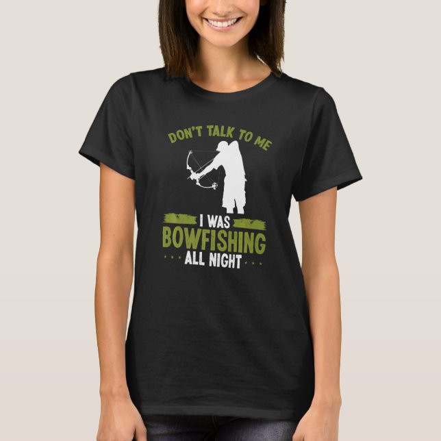 Bowfisher Do not talk to me Airboat Bowfishing Fis T Shirt (Framsida)