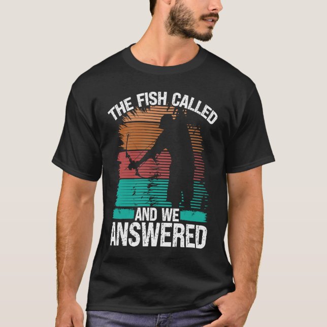 Bowfisher Fish Called and we Answered Bowfishing B T Shirt (Framsida)