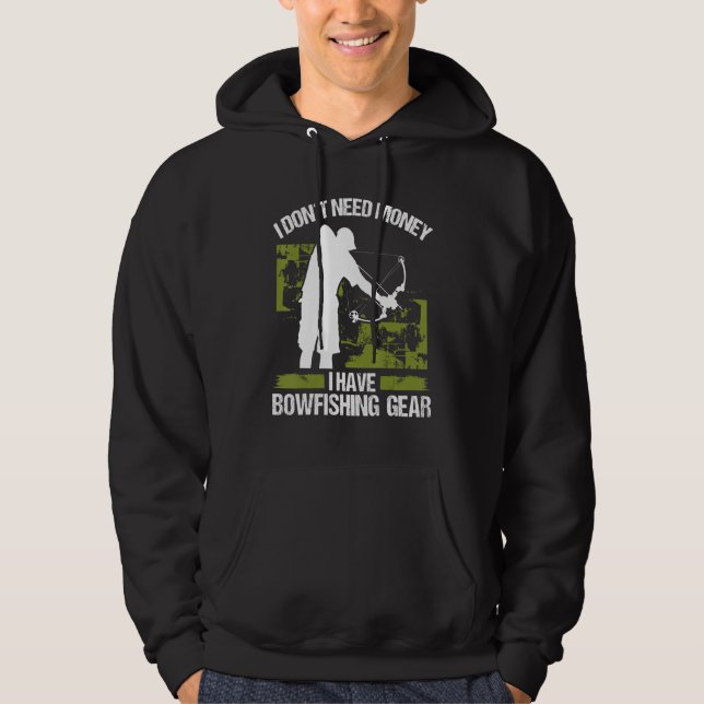 Bowfisher I dont need Money Bowhunter Airboat Bowf Hoodie (Framsida)