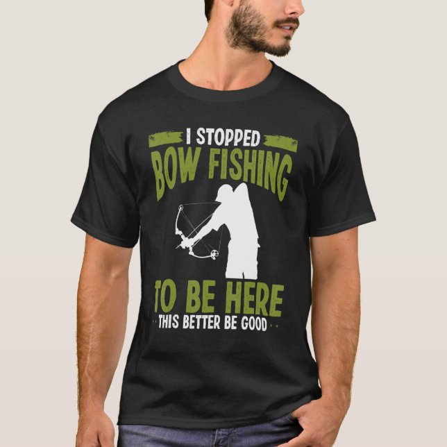 Bowfisher I stopped Bowfishing to be here Airboat  T Shirt (Framsida)