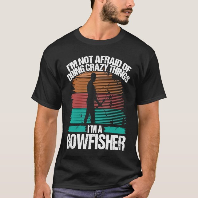 Bowfishing Fisherman Bow Hunter Bowfisher Bowhunte T Shirt (Framsida)