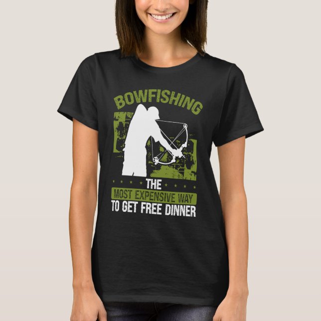 Bowfishing Free Dinner Bowhunter Fisherman Bowfish T Shirt (Framsida)
