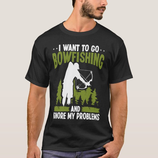 Bowfishing ignore my problems Bowfisher Archer Bow T Shirt (Framsida)