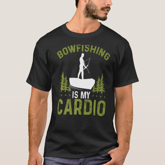 Bowfishing is my Cardio Fisherman Bowhunter Bowfis T Shirt (Framsida)