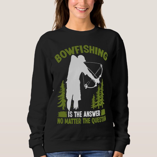 Bowfishing is the answer Bowfisher Bowhunter Fishe T Shirt (Framsida)