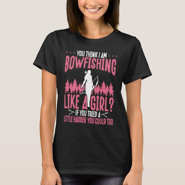 Bowfishing Like a Girl Bowhunter Airboat Bowfisher T Shirt (Framsida)