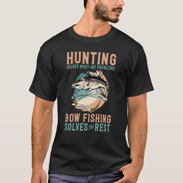 Bowfishing Solves My Problem Hunting Bowfishing T Shirt (Framsida)