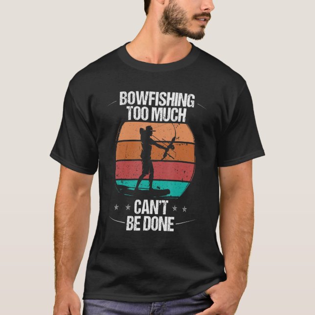 Bowfishing too much cant be done Airboat Bowfisher T Shirt (Framsida)