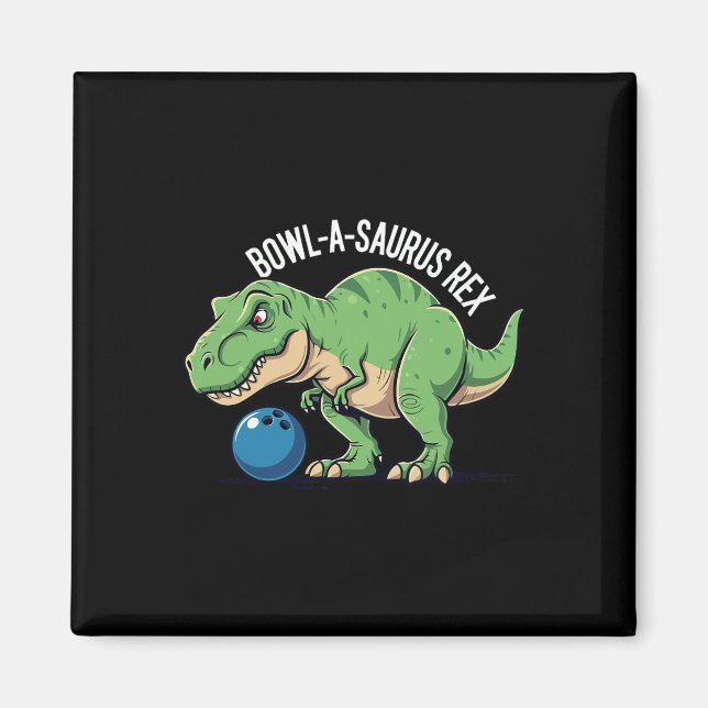 Bowl-a-saurus Rex Roligt Dinosaurie Bowling Humor  Magnet (Framsidan)