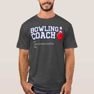 Bowl Bowling Coaching  Sports  Funny Bowling  T Shirt