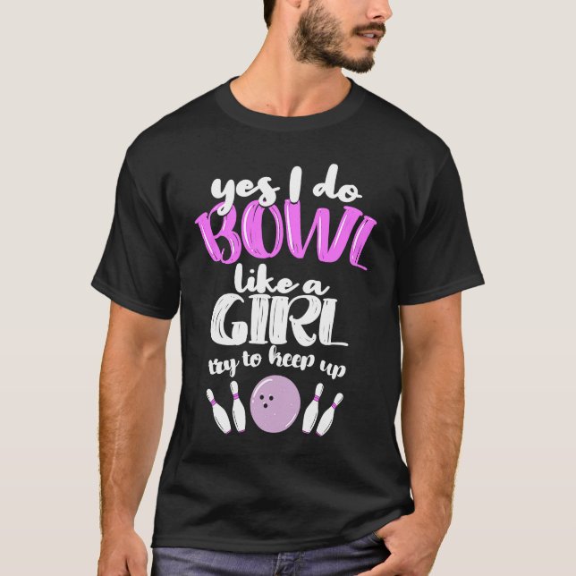 Bowl Like A Girl  I Bowling Pin T Shirt (Framsida)