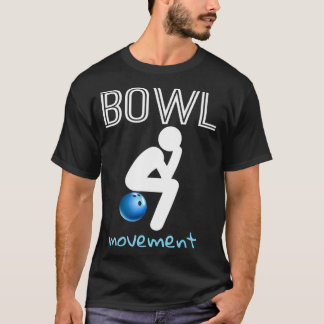 Bowl Rörelser Bowl Movement Funny Bowling T Shirt
