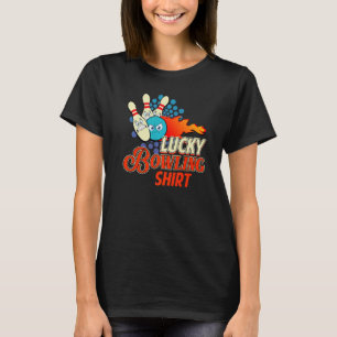 Bowlareare Humor Lucky Bowling Tenpin Game Player T Shirt
