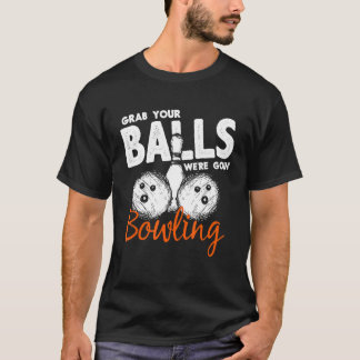 Bowlareare klappning Bollarna skulle göra T Shirt