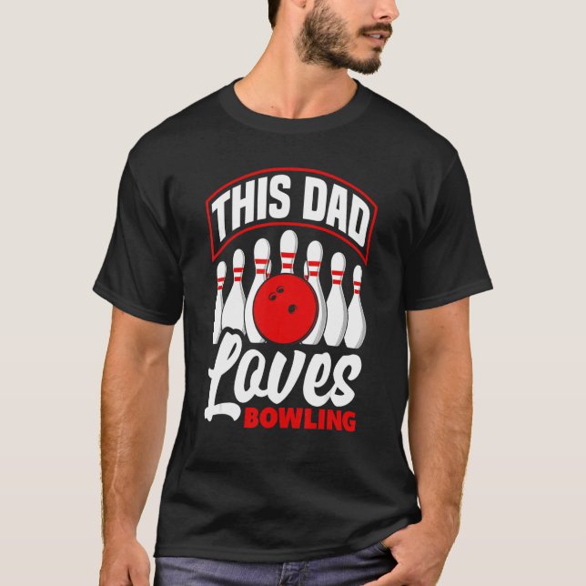 Bowler Dad This Dad Loves Bowling Bowl T Shirt (Framsida)