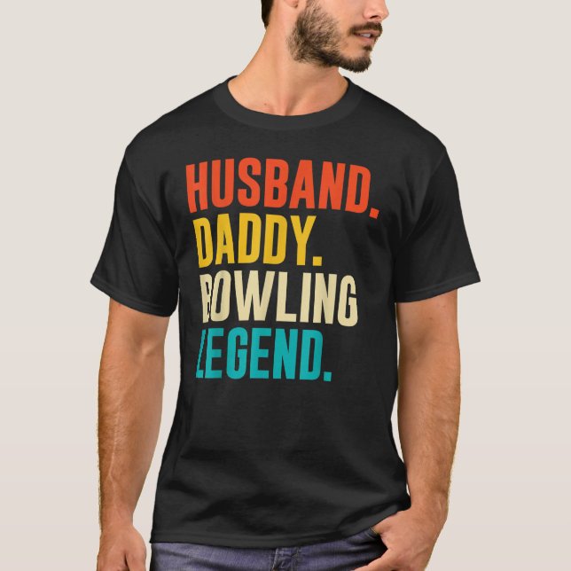 Bowler Husband Daddy Bowling Legend Father's Day T Shirt (Framsida)