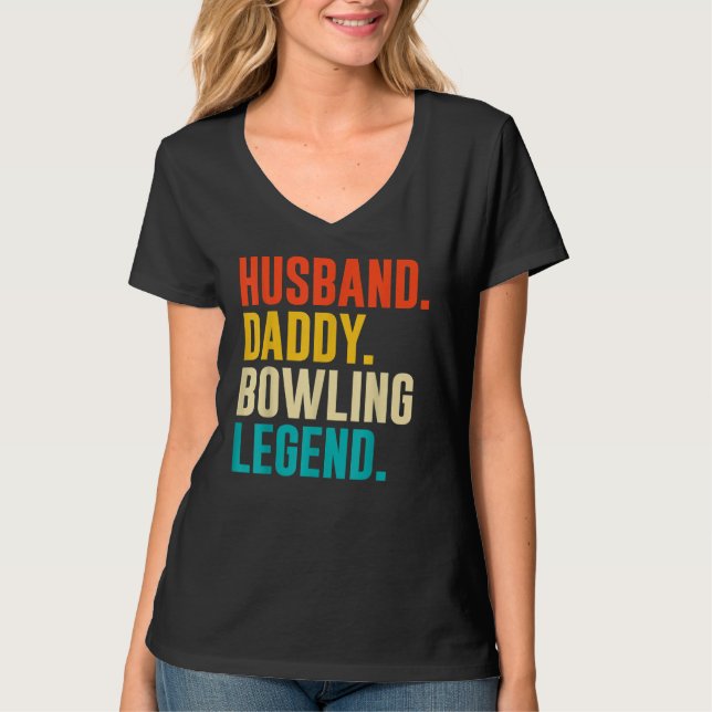 Bowler Husband Daddy Bowling Legend Father's Day T Shirt (Framsida)