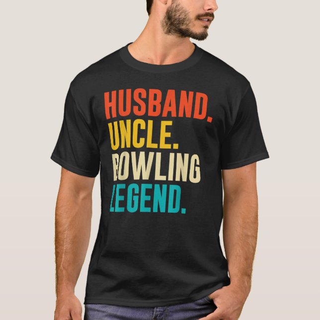 Bowler Husband Uncle Bowling Legend Father's Day T Shirt (Framsida)