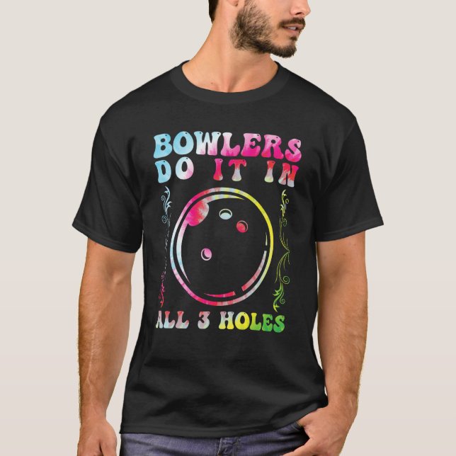 Bowlers Do it in All 3 Holes Bowling Men Bowling F T Shirt (Framsida)