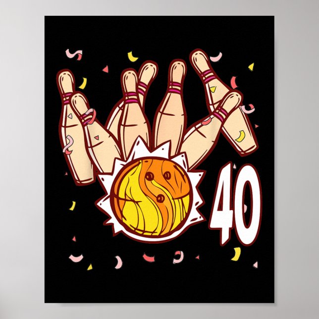 Bowling 40th Birthday Bowling Theme 40 Year Old Fu Poster (Framsidan)