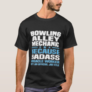 Bowling Alley Mechanic T Shirt