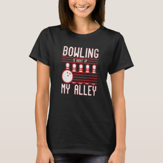 Bowling är Höger upp min Alley Tenpins Women Manar T Shirt