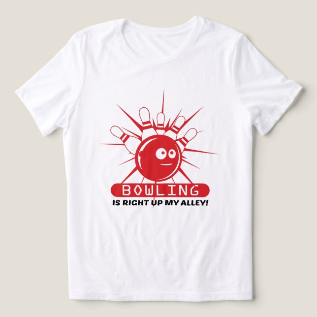 Bowling är Höger upp min Roligt och Quirky-gåvor T Shirt (Design Framsida)