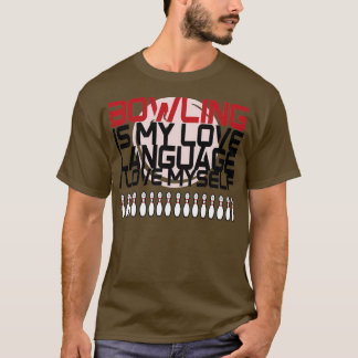 BOWLING ÄR MITT KÄRLEK-SPRÅK T SHIRT