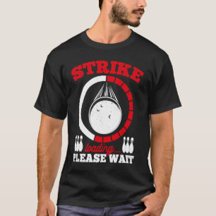 Bowling Ball Pin Bowlareare Strejka Bowling Fanati T Shirt