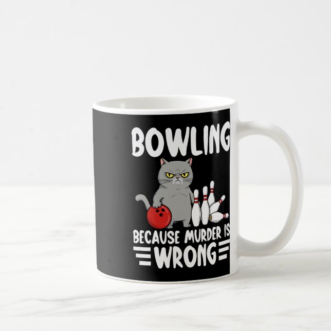 Bowling Because Murder Is Wrong Funny Cat 1  Kaffemugg (Höger)