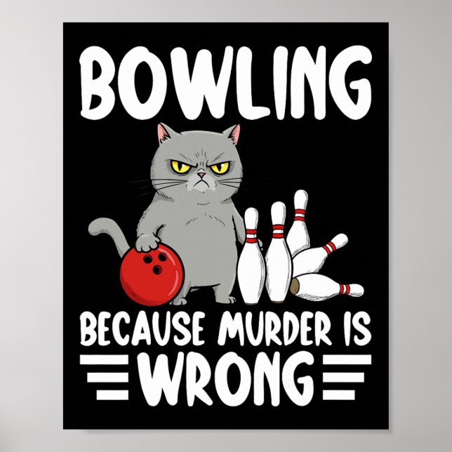 Bowling Because Murder Is Wrong Funny Cat 1  Poster (Framsidan)