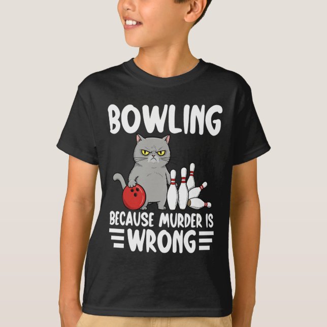 Bowling Because Murder Is Wrong Funny Cat 1  T Shirt (Framsida)
