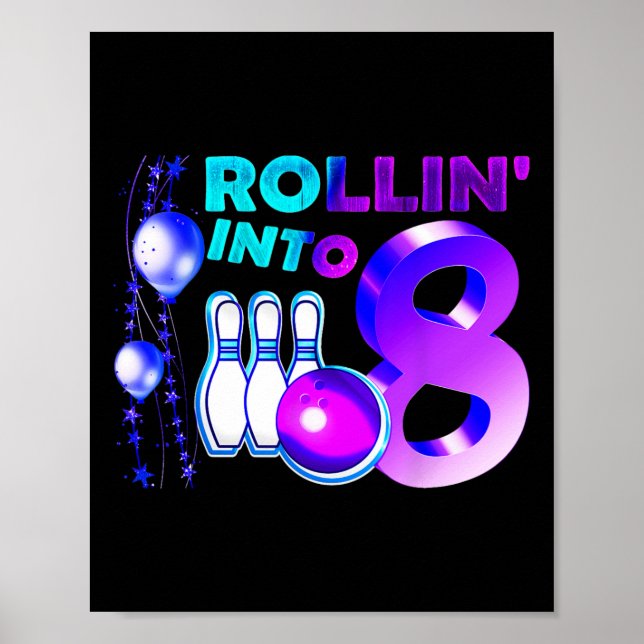 Bowling Birthday Party 8th Rollin Into 8 Year Old  Poster (Framsidan)