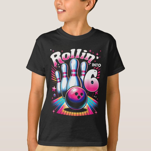 Bowling Birthday Rollin Into 6 Party 6th Birthday  T Shirt (Framsida)