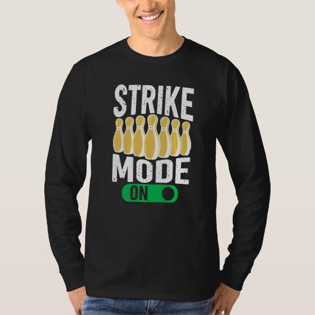 Bowling Bowler Team Bowling Strike Mode On T Shirt (Framsida)