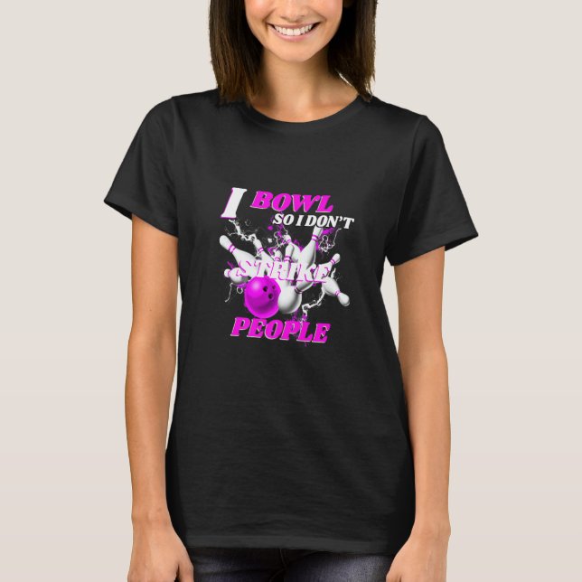 Bowling Bowlers Pun I Bowl så jag Strejka inte Peo T Shirt (Framsida)