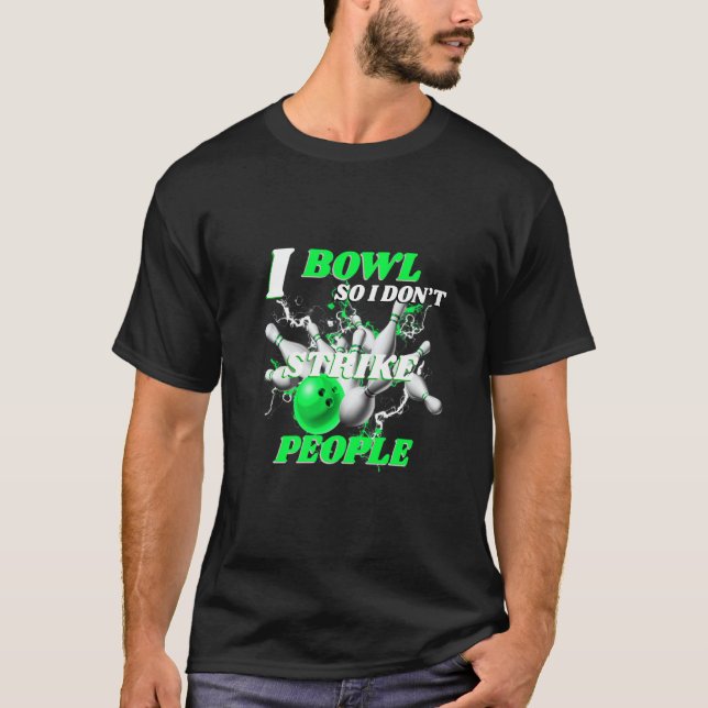 Bowling Bowlers Pun I Bowl så jag Strejka inte Peo T Shirt (Framsida)