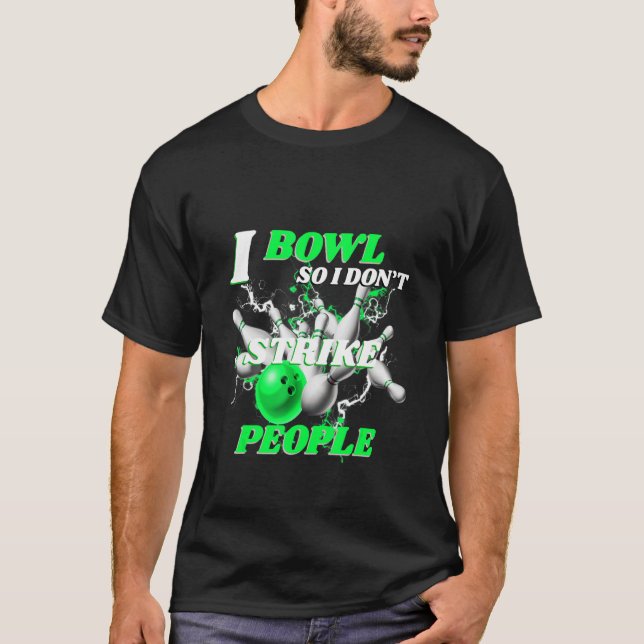 Bowling Bowlers Pun I Bowl så jag Strejka inte Peo T Shirt (Framsida)