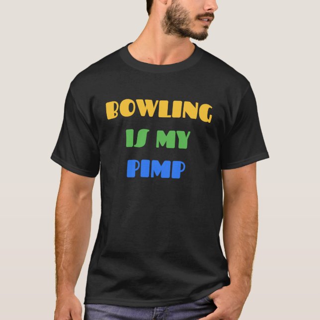 BOWLING BOWLING IS MY PIMP   For Bowlers T Shirt (Framsida)