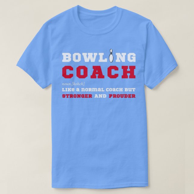 Bowling Coach Funny Gift for Bowling Coacher T Shirt (Design framsida)
