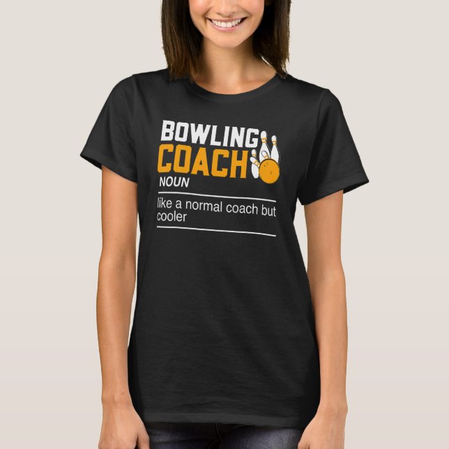 Bowling Coach Noun   Bowls Bowling  Bowler T Shirt (Framsida)