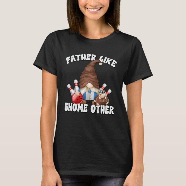 Bowling Dad Gnome Graphic For Bowler Bowling Grand T Shirt (Framsida)