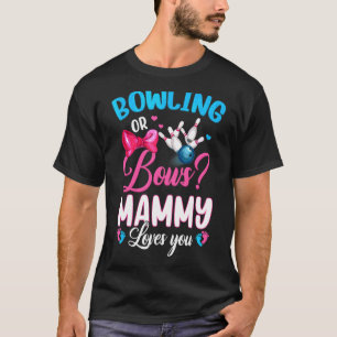 Bowling eller Bows Mammy Kärlek Du Gender Reveal R T Shirt