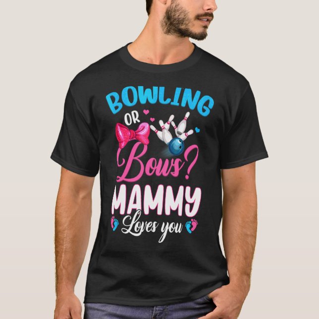 Bowling eller Bows Mammy Kärlek Du Gender Reveal R T Shirt (Framsida)